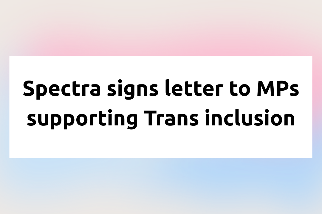 Mps Sign Spectra signs letter to MPs supporting Trans+ inclusion - Spectra